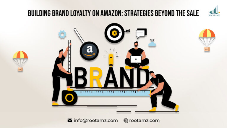 Amazon brand loyalty strategies — turning one-time buyers into repeat customers with A+ Content, Brand Store design and storytelling by RootAMZ